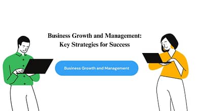 Business Growth and Management: Key Strategies for Success