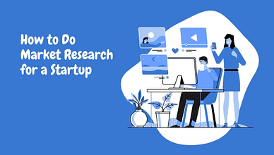 How to Do Market Research for a Startup
