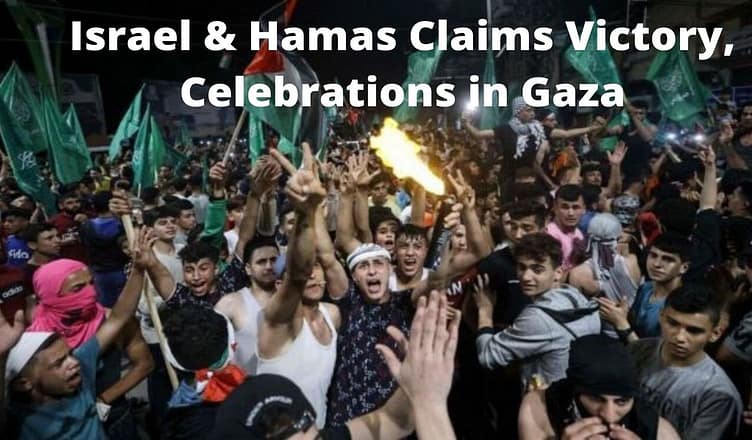 Israel & Hamas Claims Victory, Celebrations in Gaza