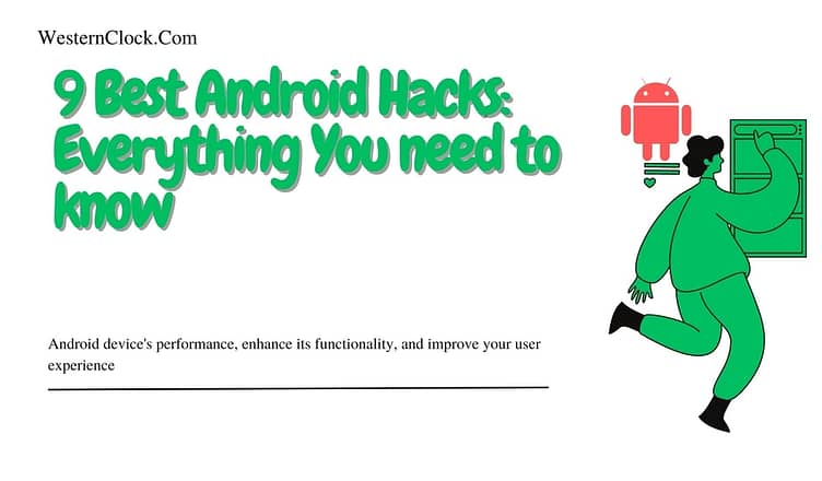 9 Best Android Hacks Everything You need to know