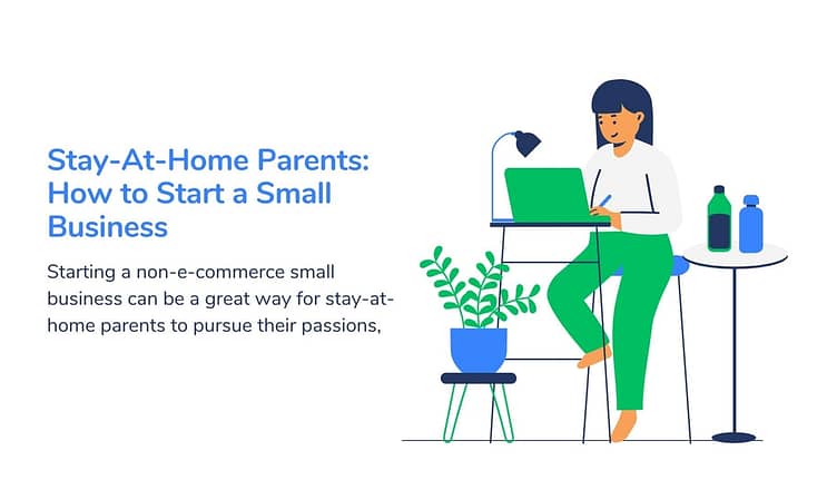 Stay-At-Home Parents How to Start a Small Business